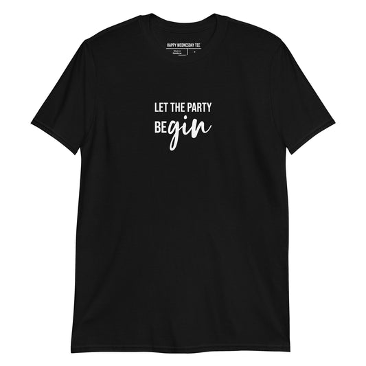 A minimalist black T-shirt with quotes 'Let the party beGIN' in white font