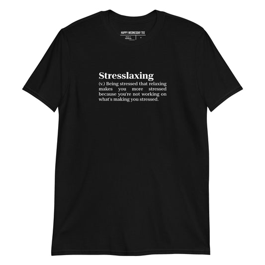 A minimalist black T-shirt with quotes 'Stresslaxing' in white font