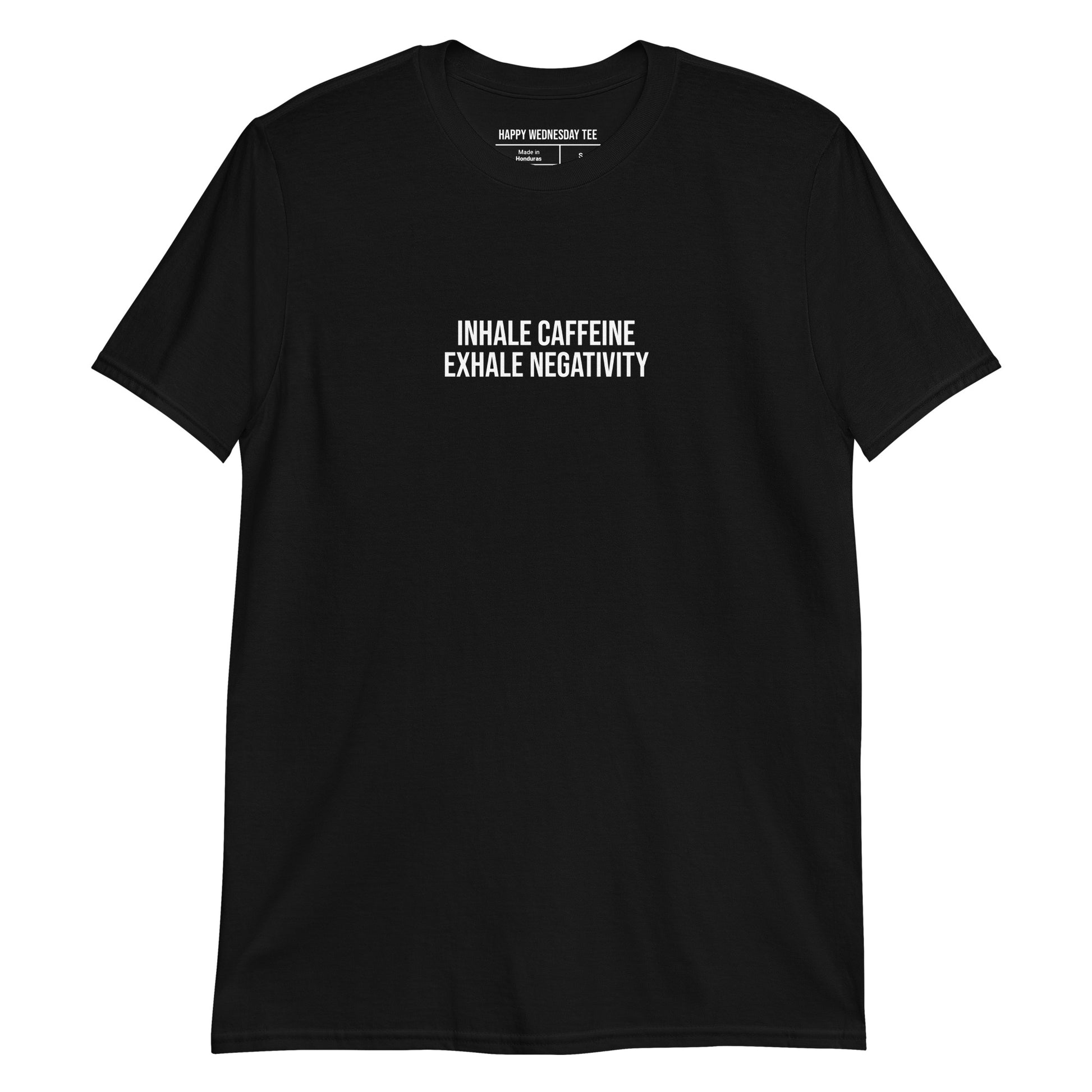 A minimalist black T-shirt with quotes 'Inhale Caffeine, Exhale Negativity' in white font