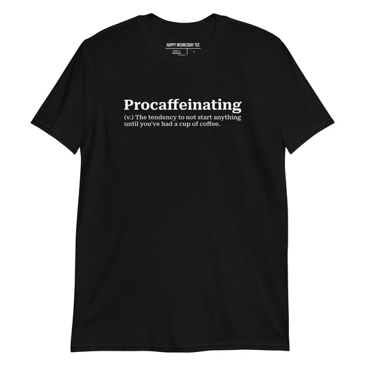 A minimalist black T-shirt with quotes 'Procaffeinating' in white font