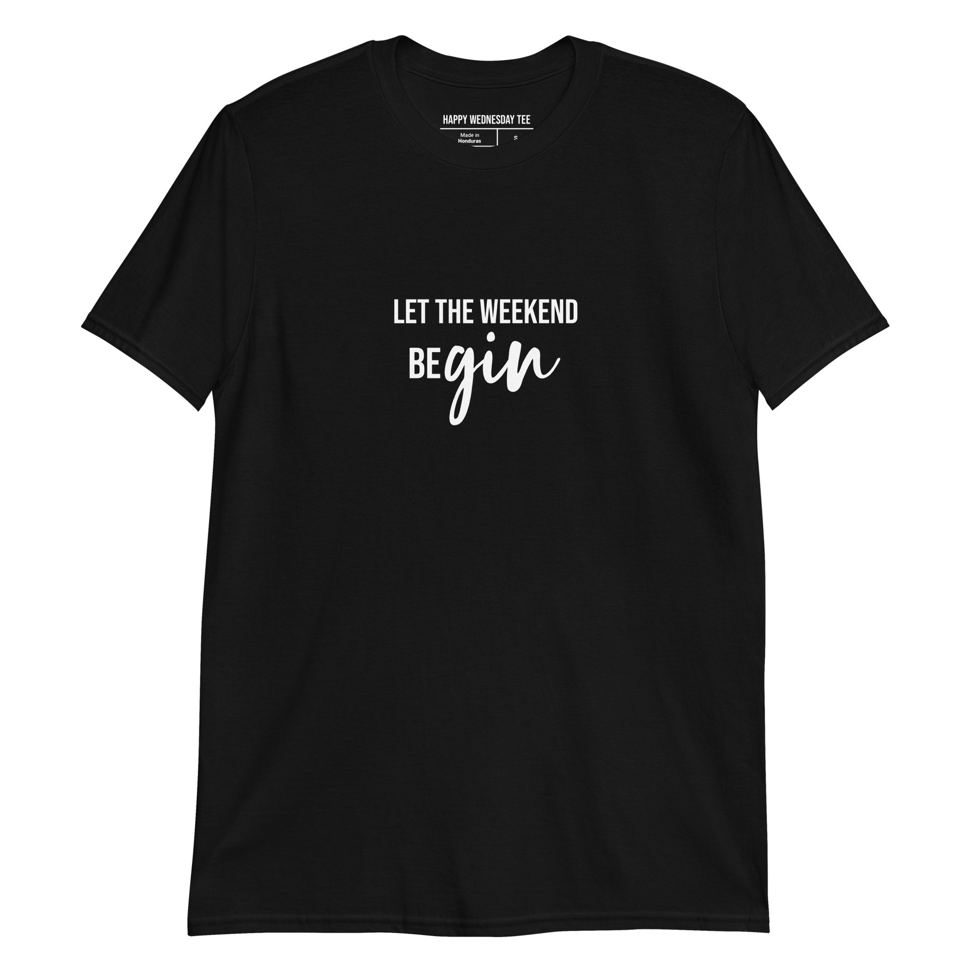 A minimalist black T-shirt with quotes 'Let the weekend beGIN' in white font