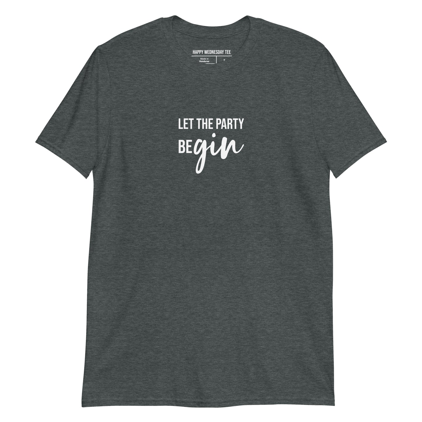 A minimalist dark heather T-shirt with quotes 'Let the party beGIN' in white font