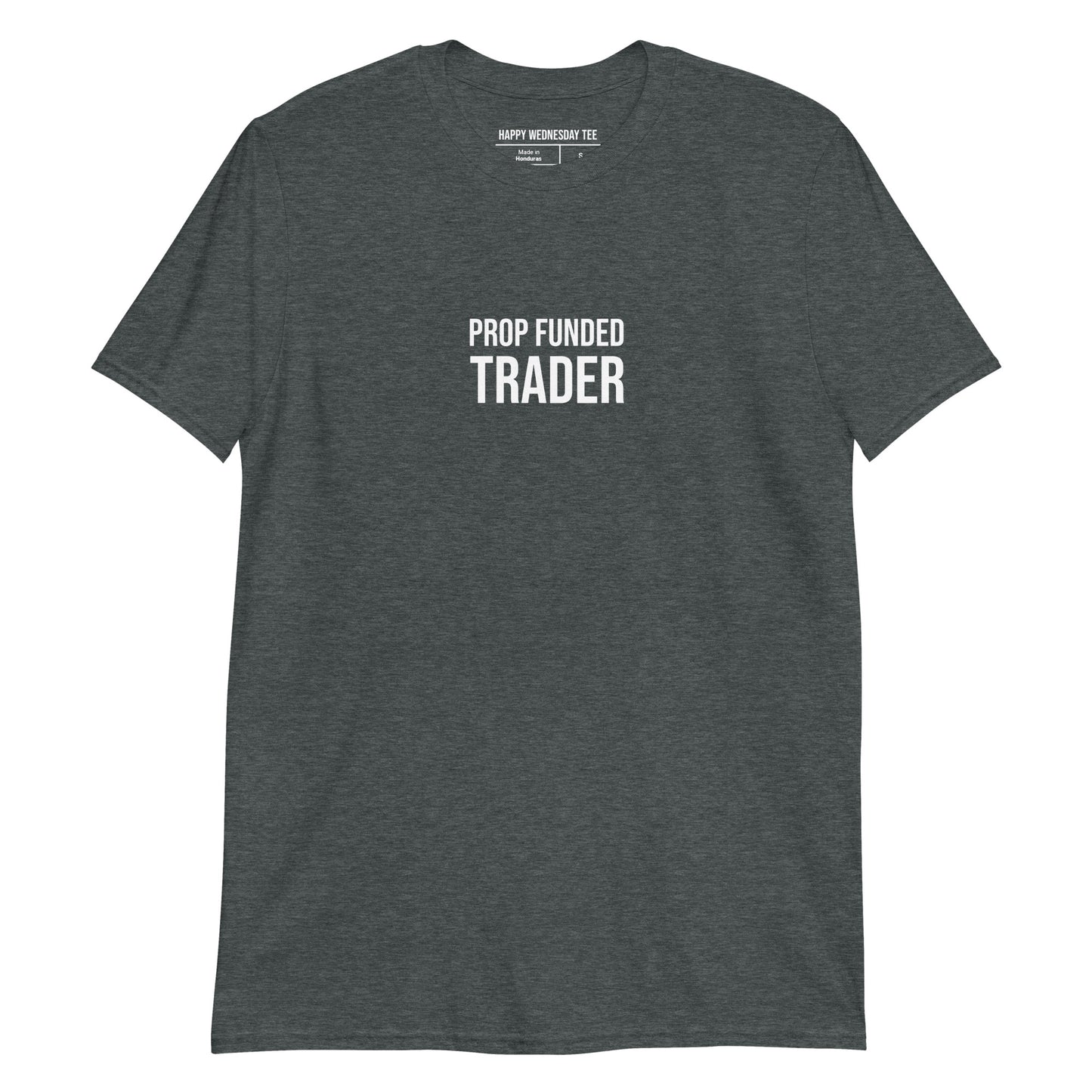 A minimalist dark heather T-shirt with quotes 'Prop Funded Trader' in white font