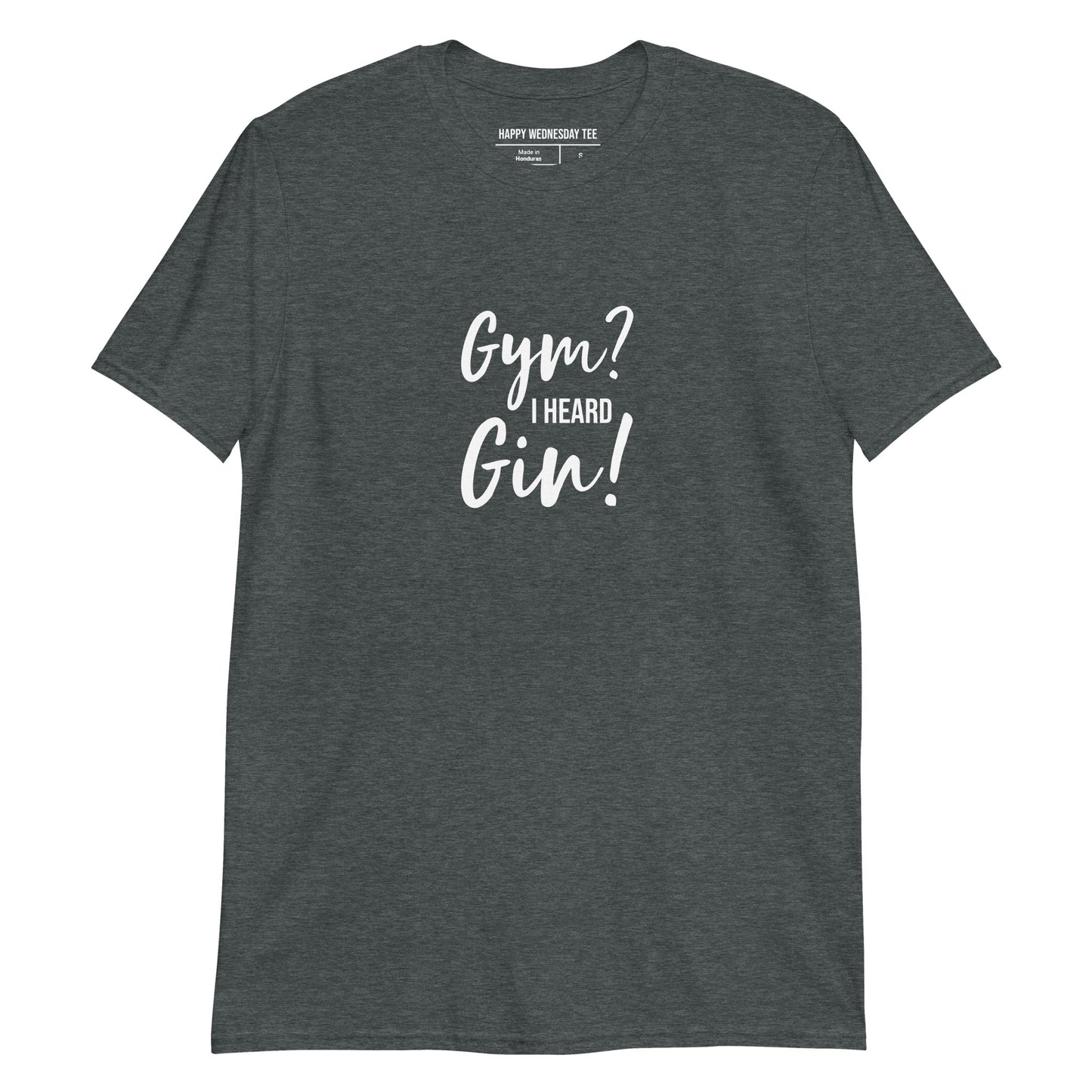 A minimalist dark heather T-shirt with quotes 'Gym? I Heard Gin!' in white font