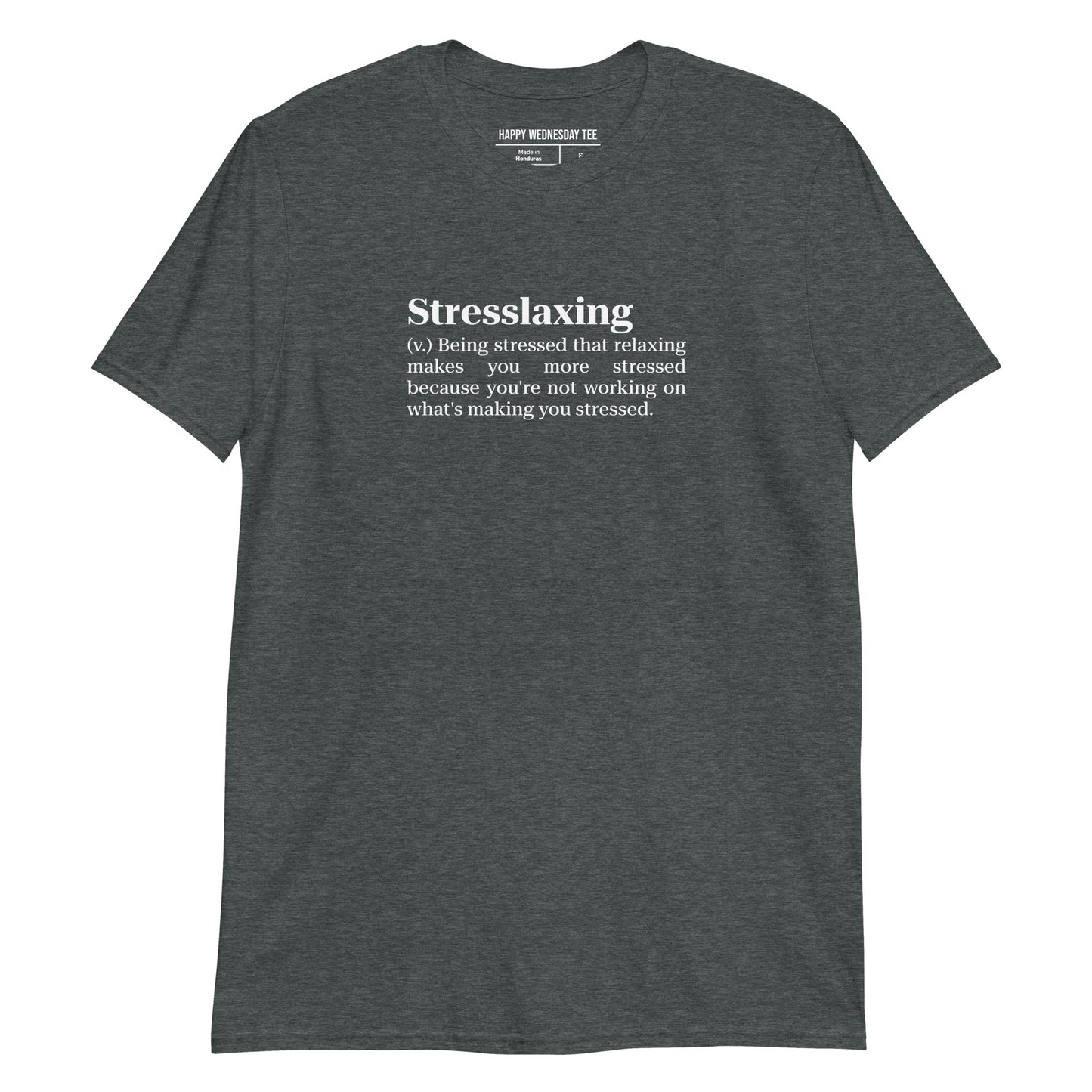 A minimalist dark heather T-shirt with quotes 'Stresslaxing' in white font