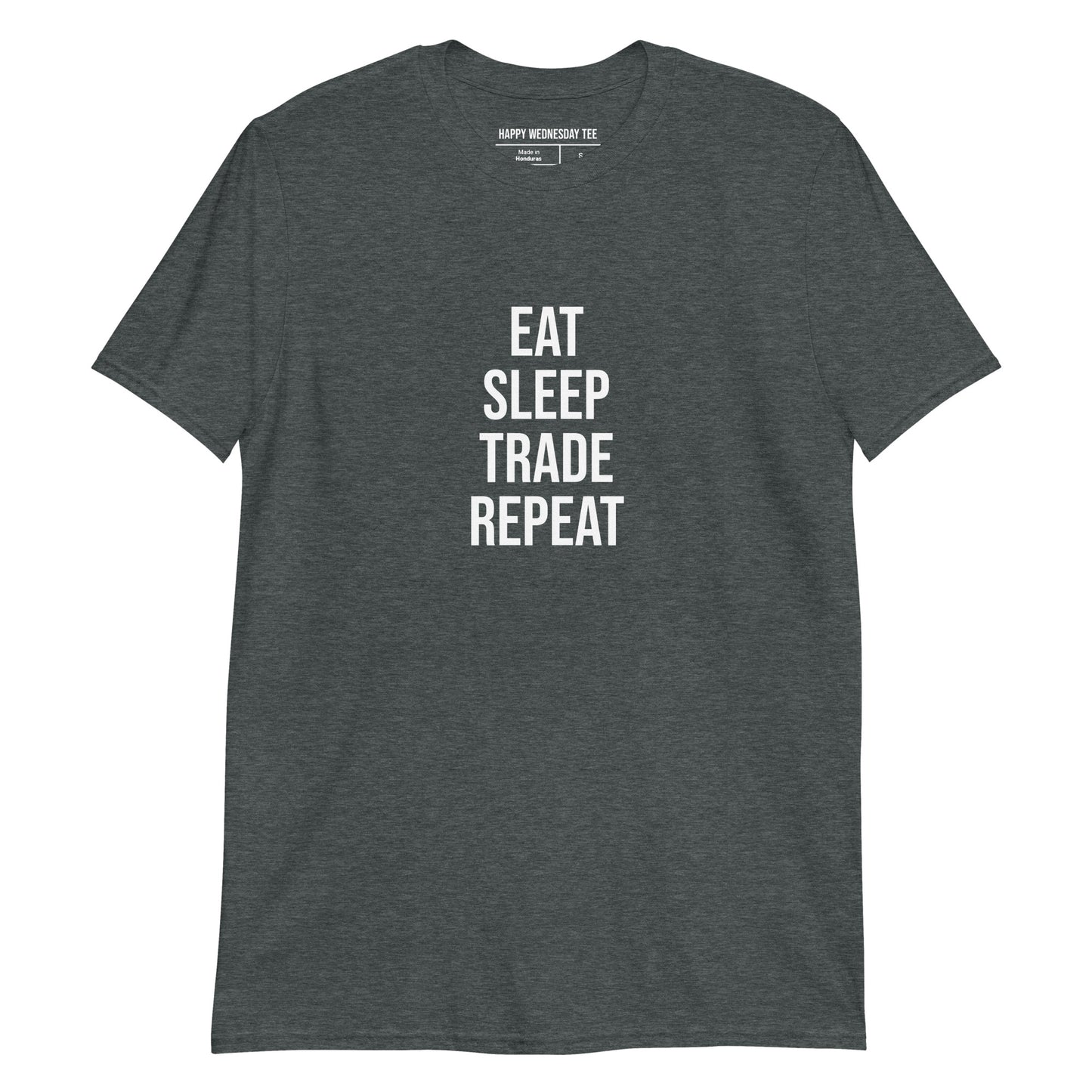 A minimalist dark heather T-shirt with quotes 'EAT SLEEP TRADE REPEAT' in white font