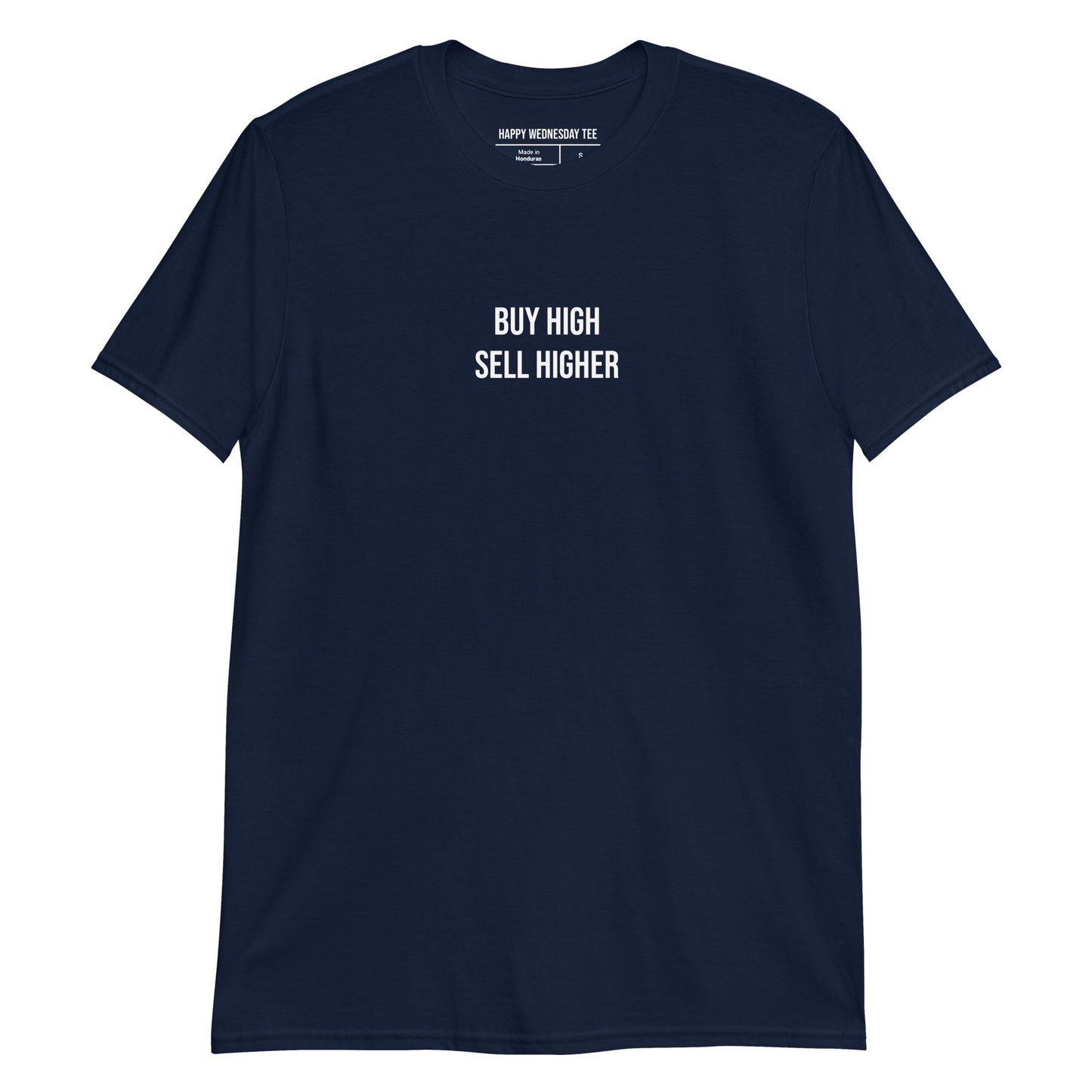 A minimalist navy T-shirt with quotes 'Buy High Sell Higher' in white font