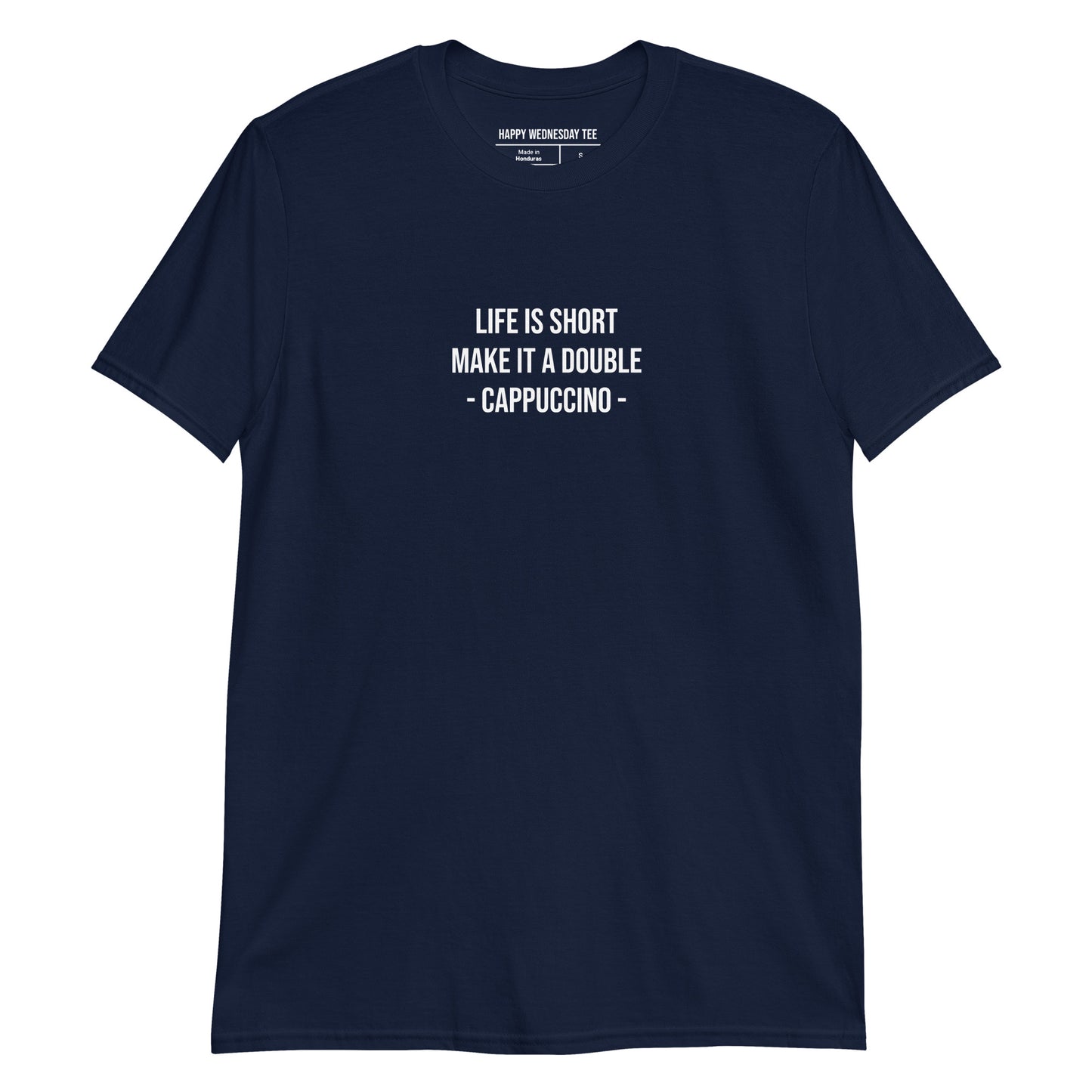 A minimalist navy T-shirt with quotes 'Life is Short, Make it a Double. - Cappuccino' in white font