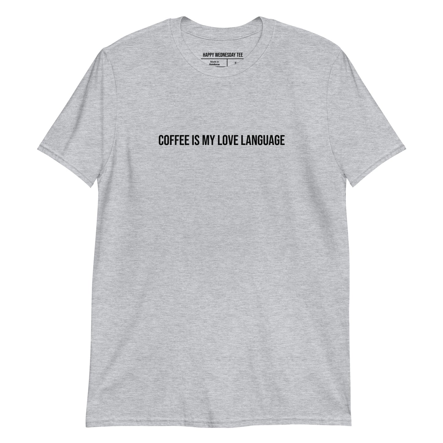 A minimalist sport grey T-shirt with quotes 'Coffee is my love language' in black font