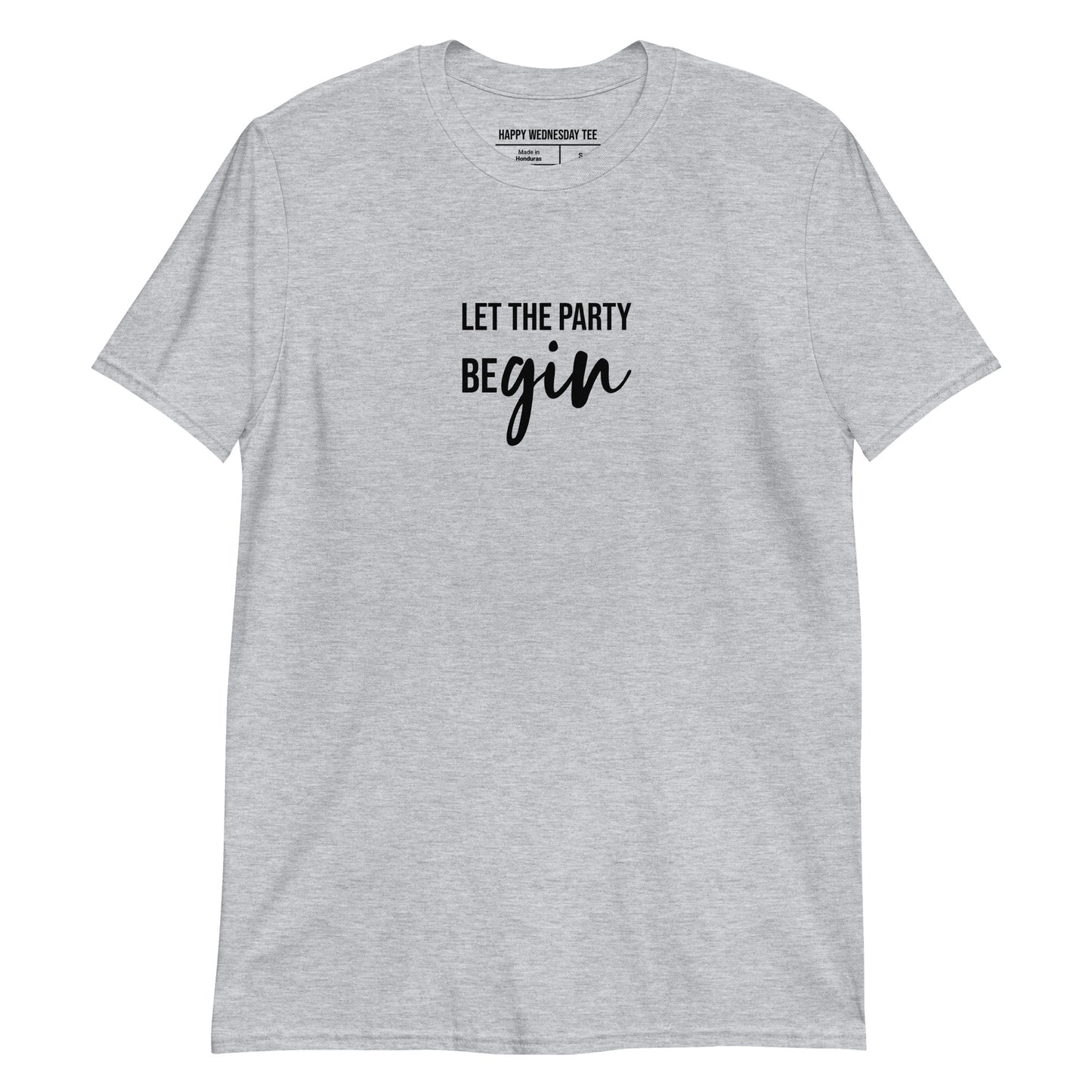 A minimalist sport grey T-shirt with quotes 'Let the party beGIN' in black font