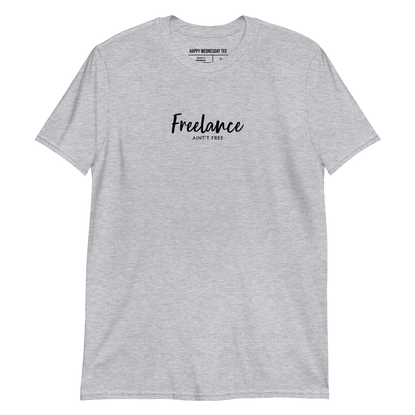 A minimalist sport grey T-shirt with quotes 'Freelance AIN'T FREE' in black font