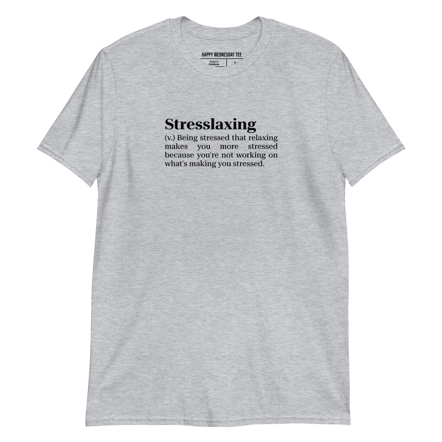 A minimalist sport grey T-shirt with quotes 'Stresslaxing' in black font