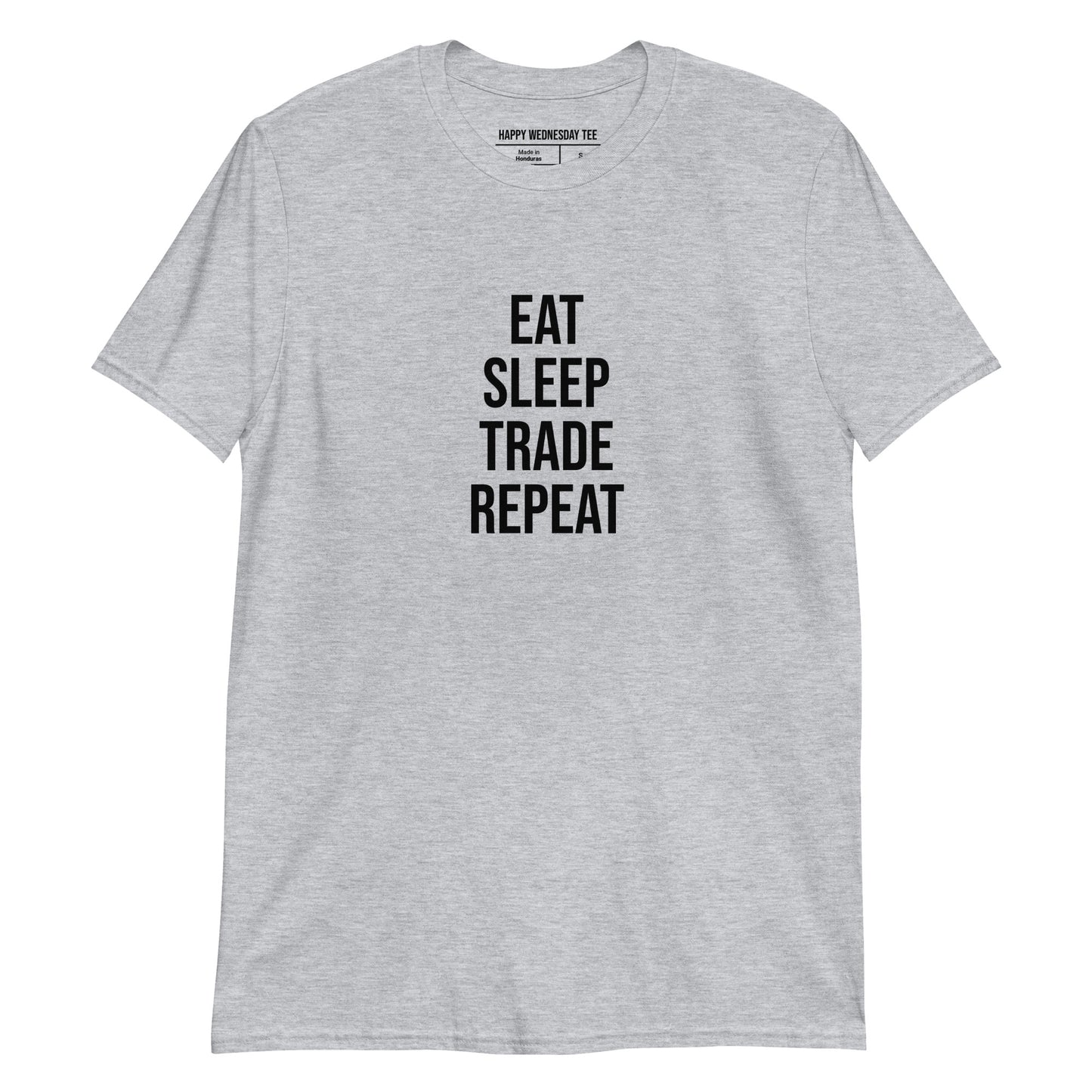 A minimalist sport grey T-shirt with quotes 'EAT SLEEP TRADE REPEAT' in black font