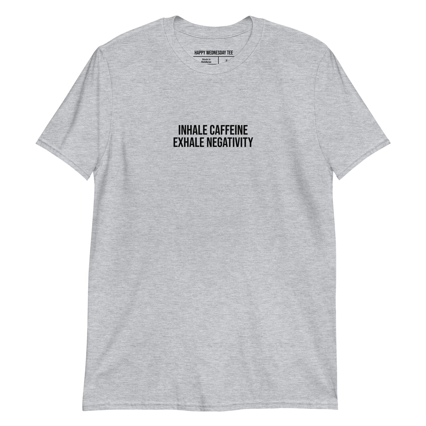 A minimalist sport grey T-shirt with quotes 'Inhale Caffeine, Exhale Negativity' in black font