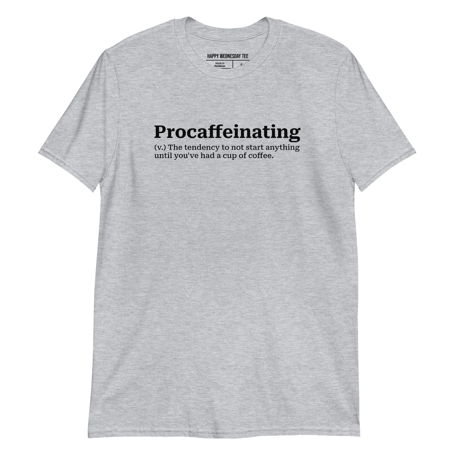 A minimalist sport grey T-shirt with quotes 'Procaffeinating' in black font