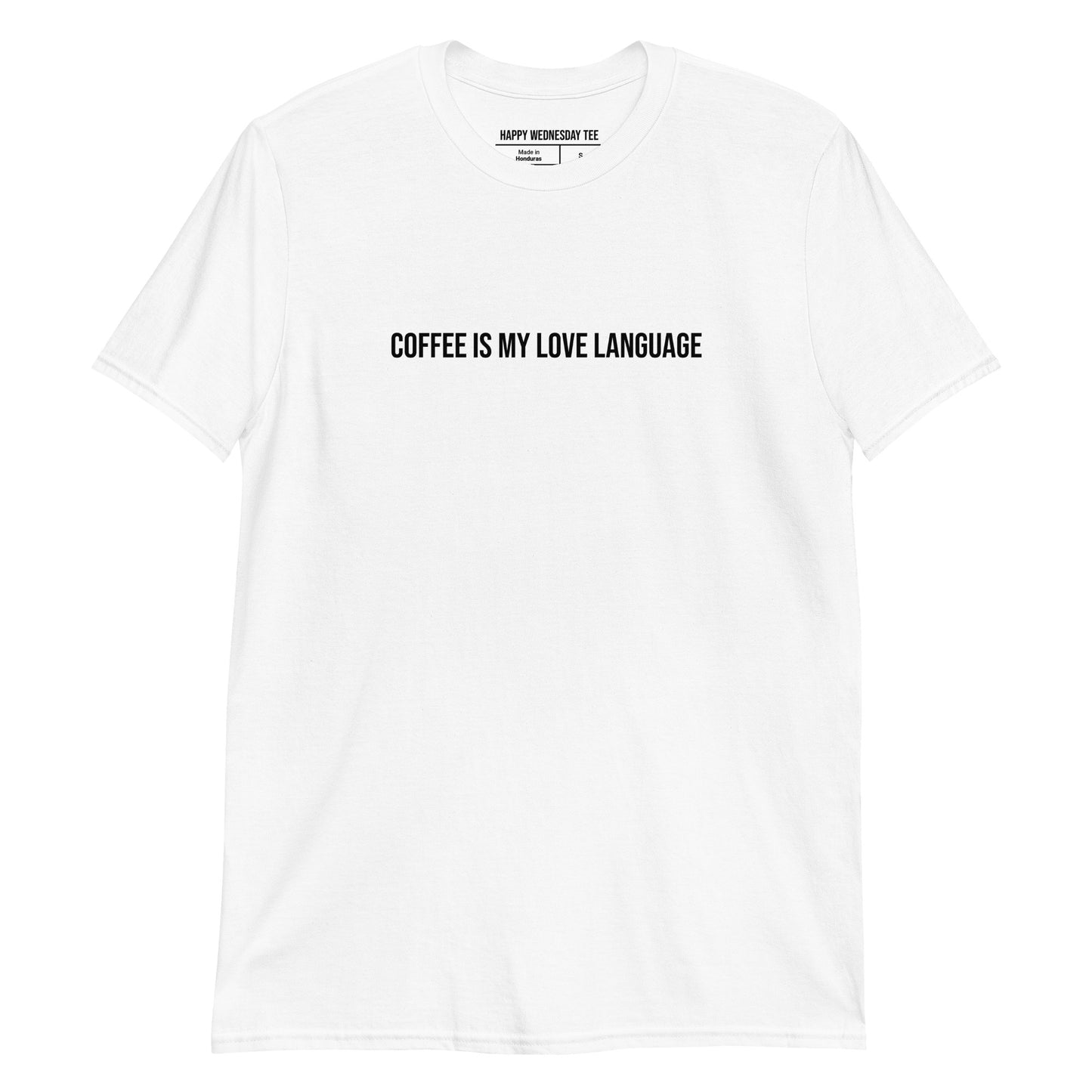 A minimalist white T-shirt with quotes 'Coffee is my love language' in black font