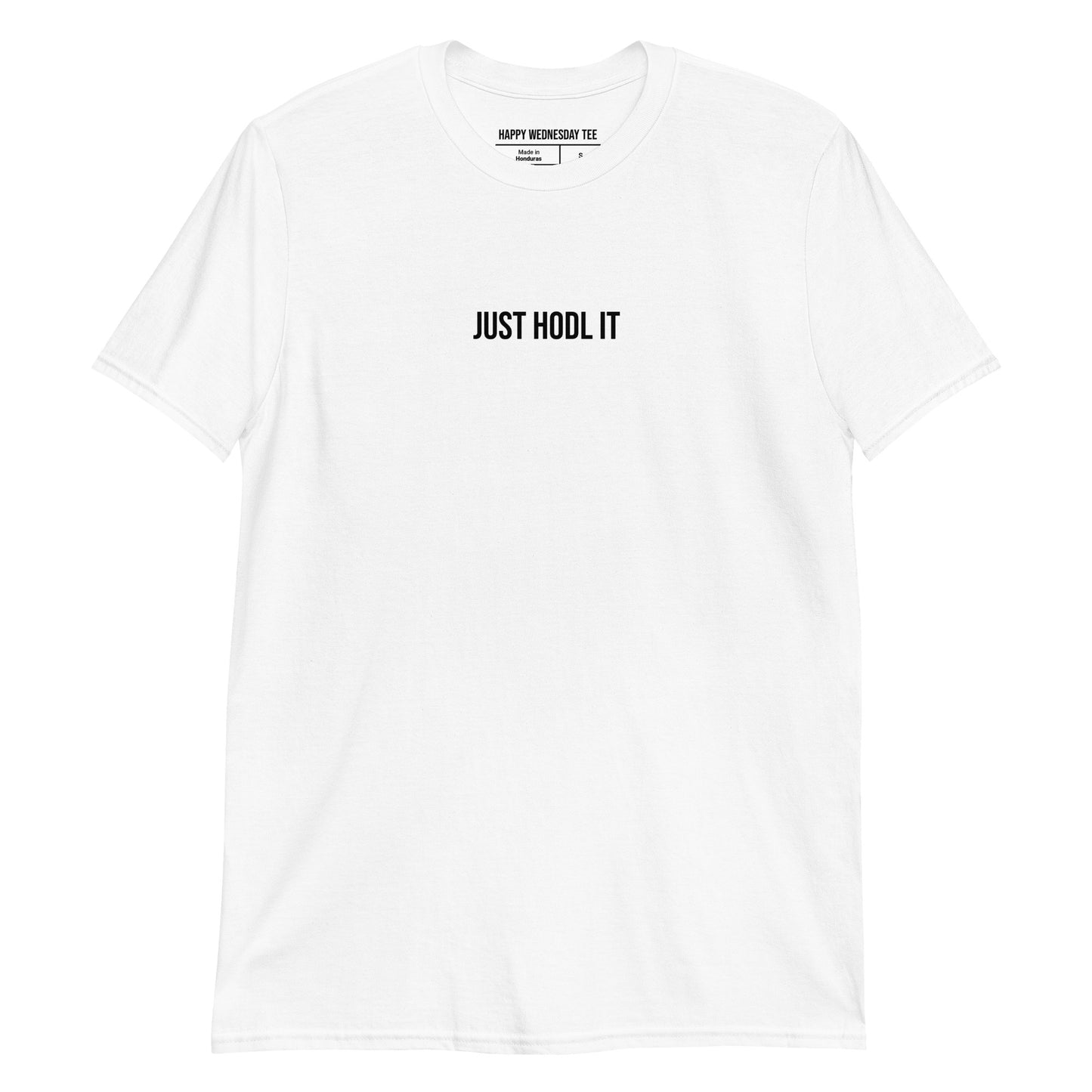 A minimalist white T-shirt with quotes 'Just HODL It' in black font