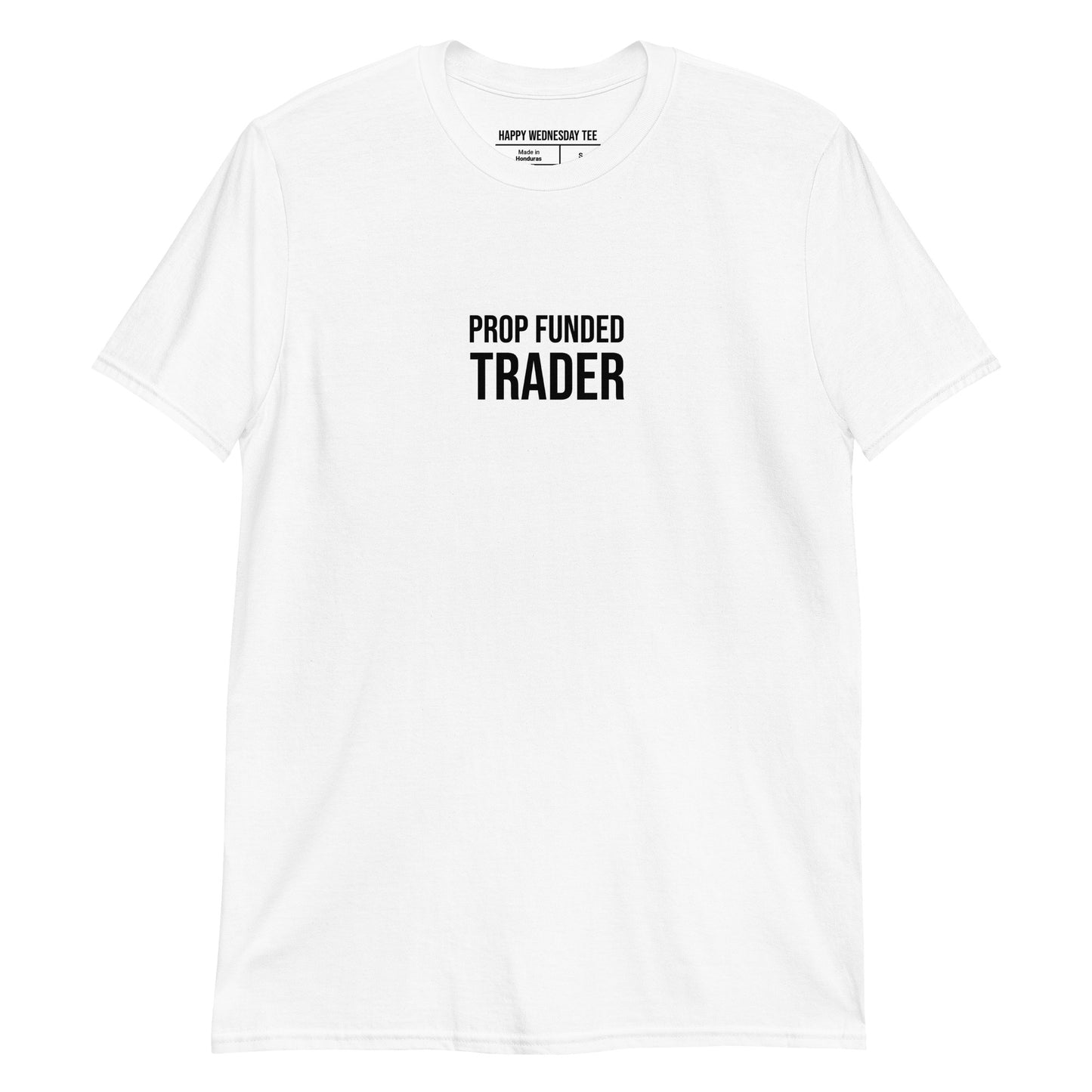 A minimalist white T-shirt with quotes 'Prop Funded Trader' in black font