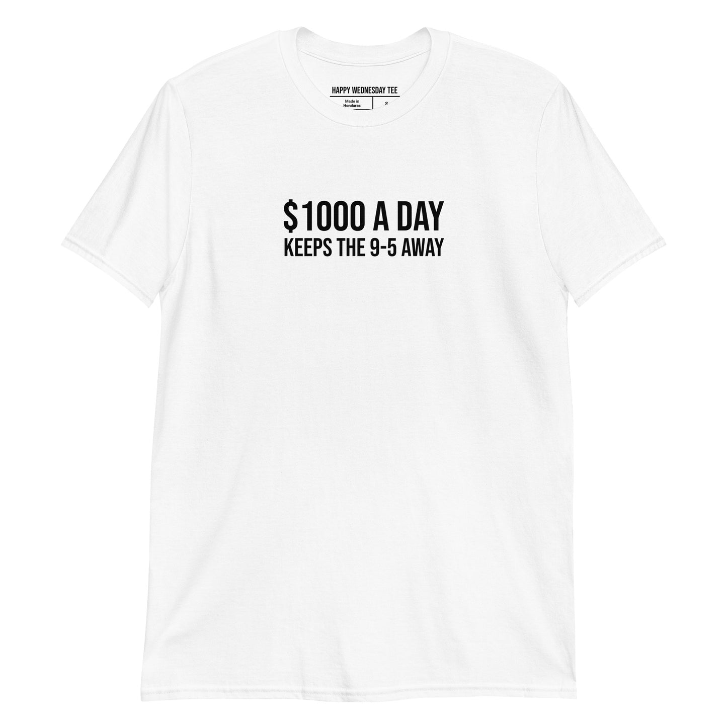 A minimalist white T-shirt with quotes '$1000 A DAY' in black font