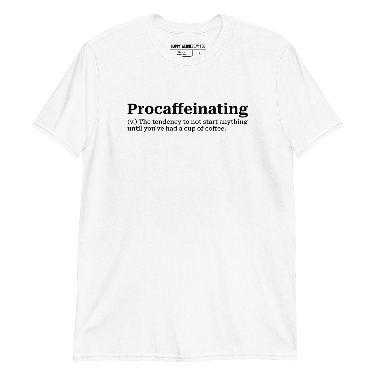 A minimalist white T-shirt with quotes 'Procaffeinating' in black font