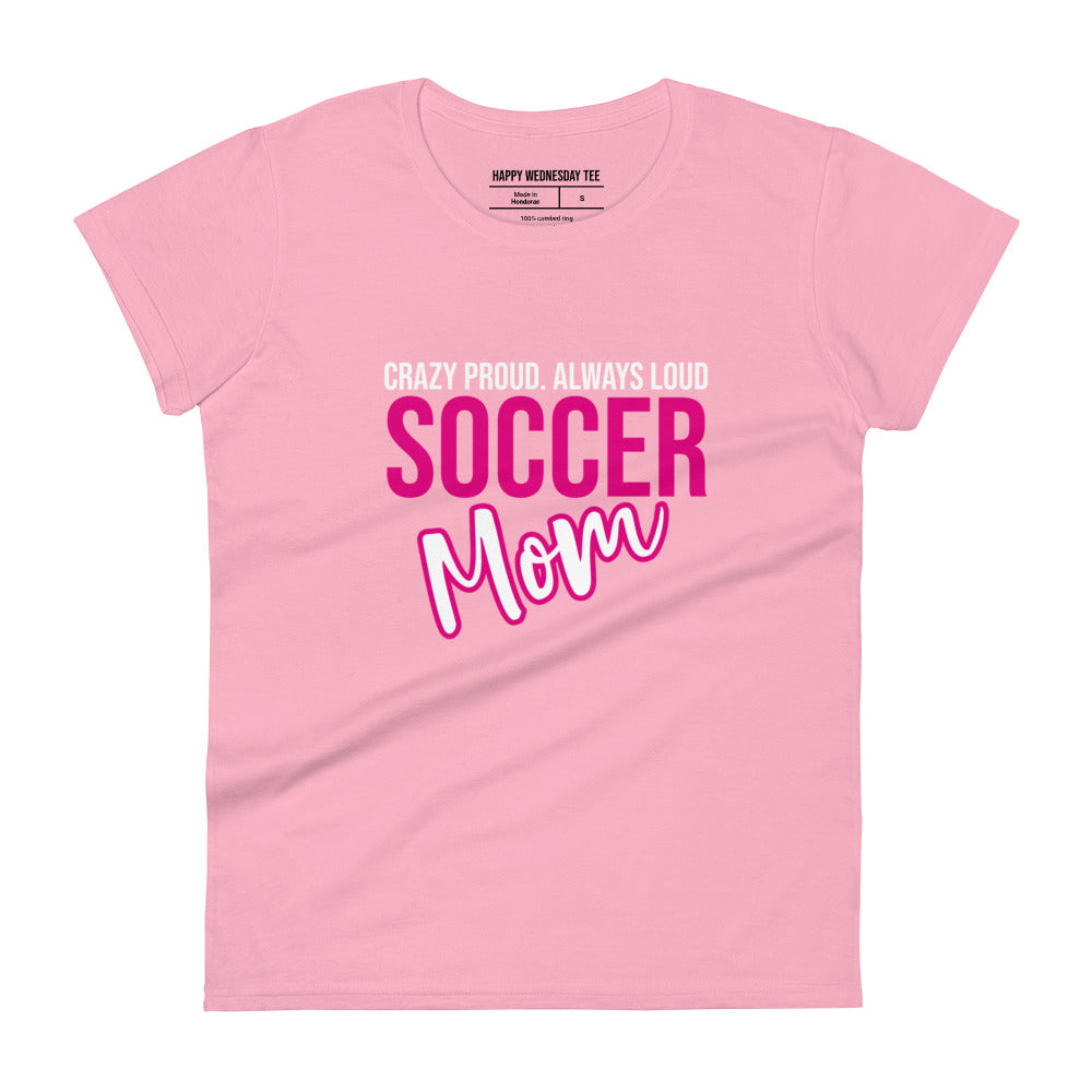 A minimalist pink T-shirt with quotes 'Crazy proud. Always loud. SOCCER MOM' in black font