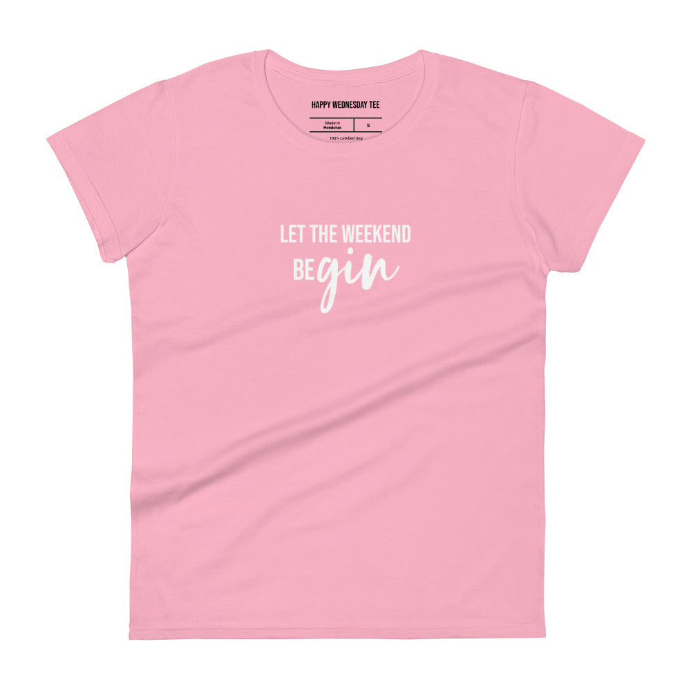 A minimalist pink T-shirt with quotes 'Let the weekend beGIN' in black font