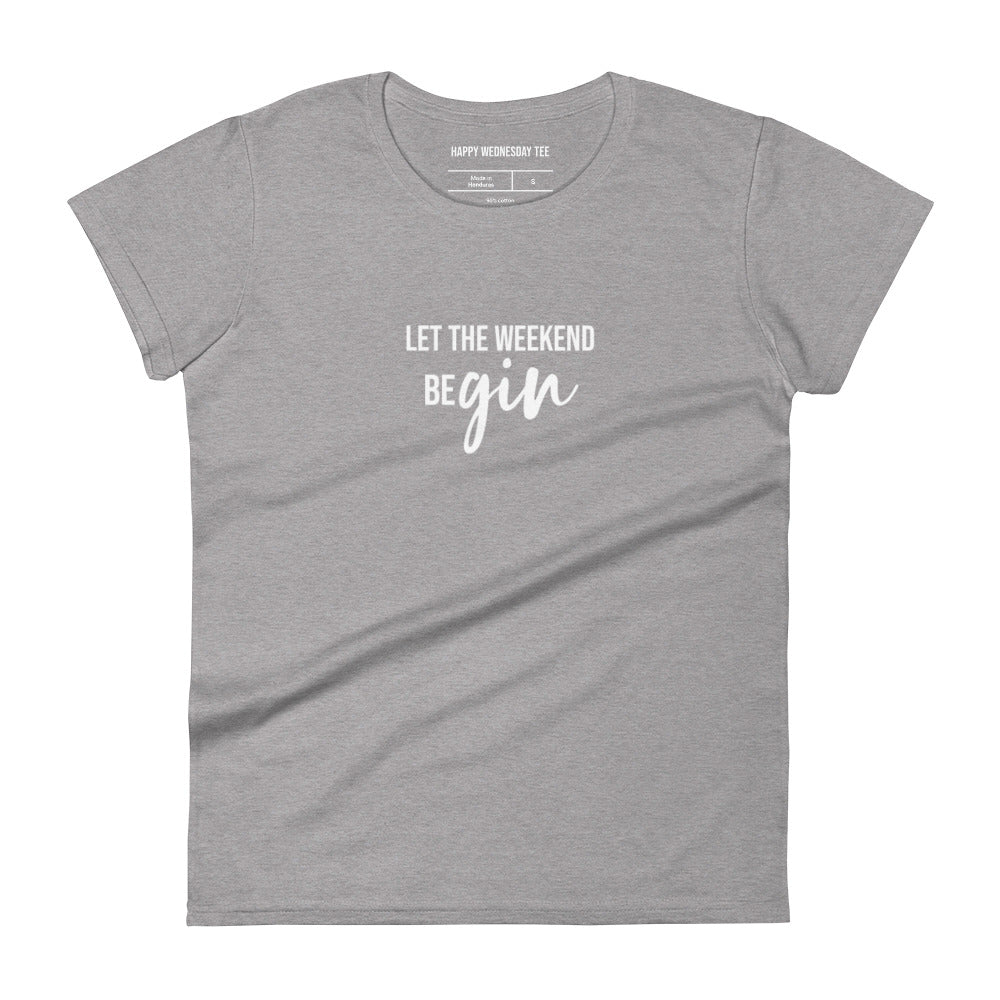 A minimalist heather grey T-shirt with quotes 'Let the weekend beGIN' in black font