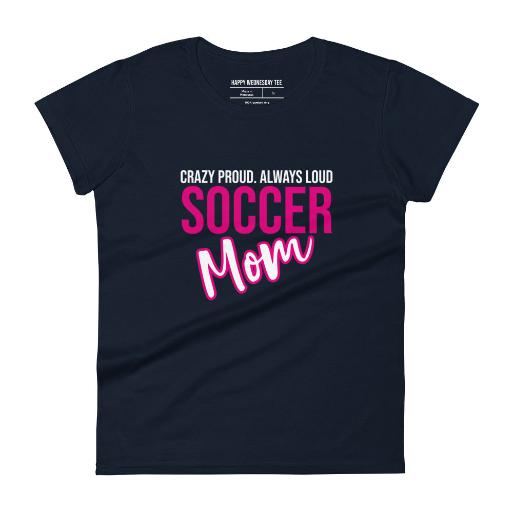 A minimalist navy T-shirt with quotes 'Crazy proud. Always loud. SOCCER MOM' in white font