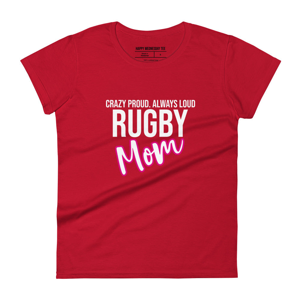 A minimalist red T-shirt with quotes 'Crazy proud. Always loud. RUGBY MOM' in black font