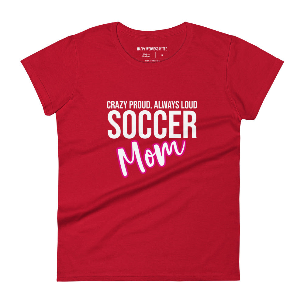 A minimalist red T-shirt with quotes 'Crazy proud. Always loud. SOCCER MOM' in black font